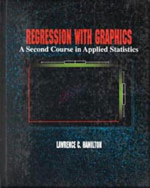 Regression with Graphics: A Second Course in Applied Statistics,Used