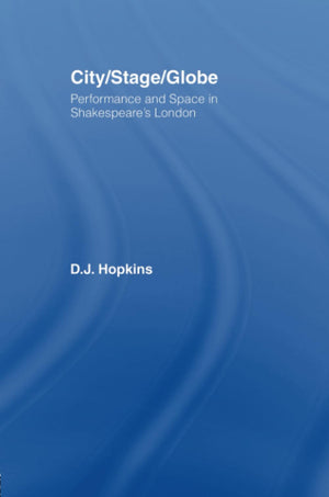 City/Stage/Globe (Literary Criticism and Cultural Theory),Used