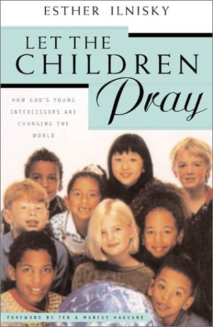 Let the Children Pray: How God's Young Intercessors Are Changing the World,Used