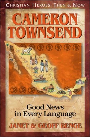 Cameron Townsend: Good News in Every Language (Christian Heroes: Then and Now),Used