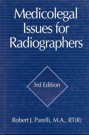 Medicolegal Issues for Diagnostic Imaging Professionals, Fourth Edition,New