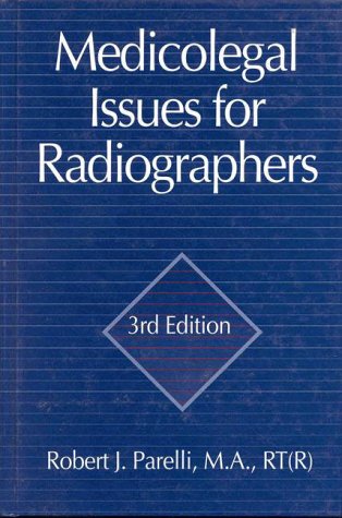 Medicolegal Issues for Diagnostic Imaging Professionals, Fourth Edition,New
