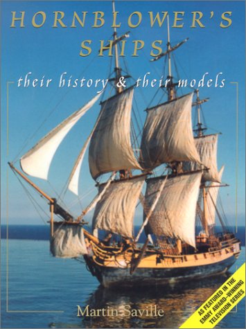 Hornblower'S Ships: Their History And Their Models