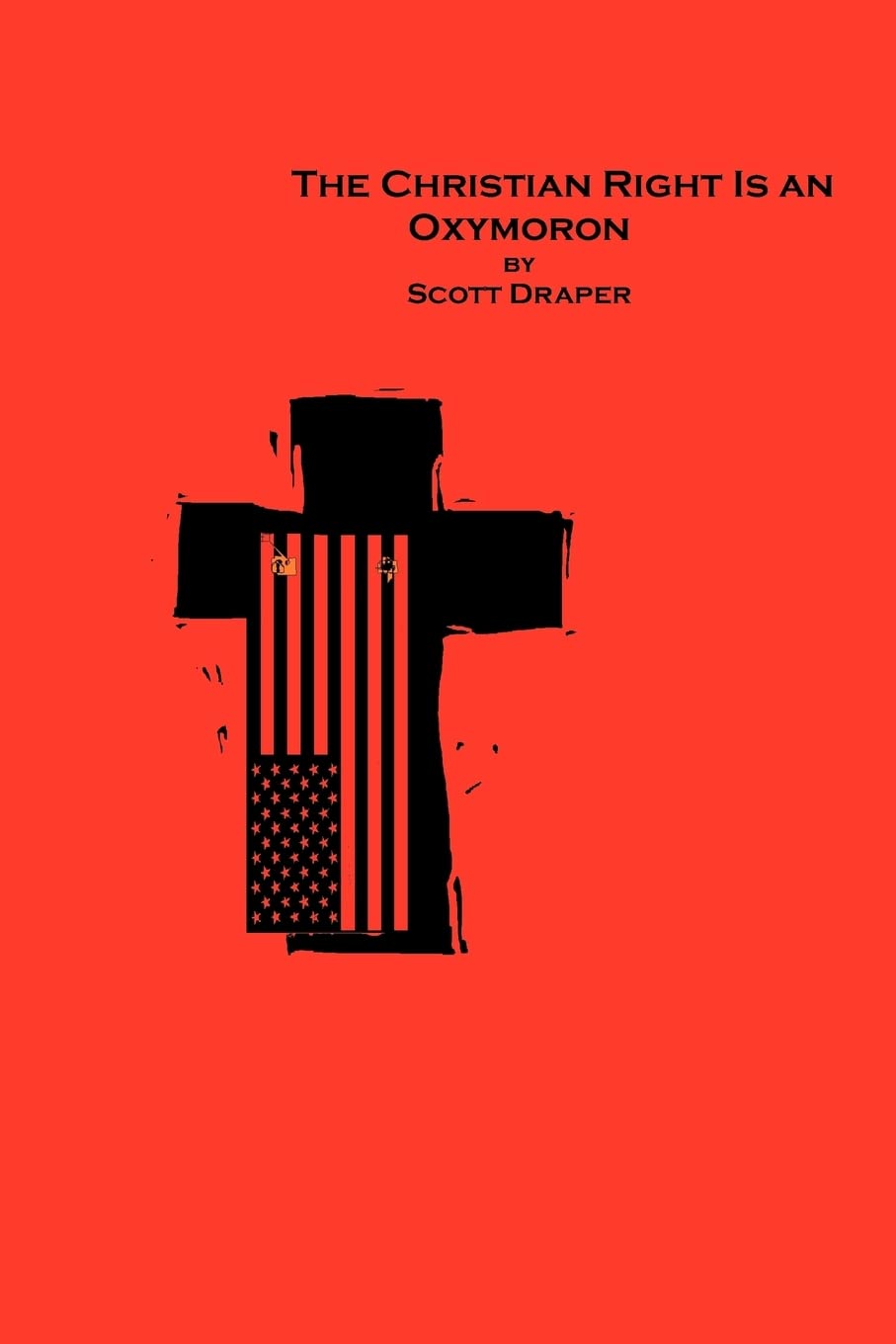 The Christian Right Is An Oxymoron,New