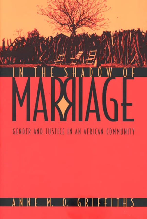 In The Shadow Of Marriage: Gender And Justice In An African Community,Used