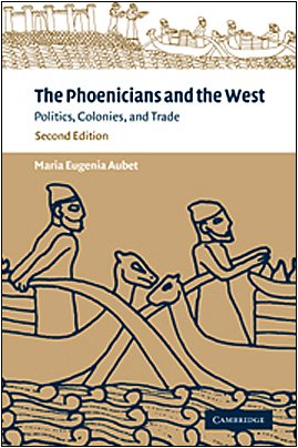 The Phoenicians and the West: Politics, Colonies and Trade,Used