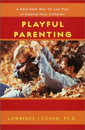 Playful Parenting: A Bold New Way to Nurture Close Connections, Solve Behavior Problems, and Encourage Children's Confidence,Used