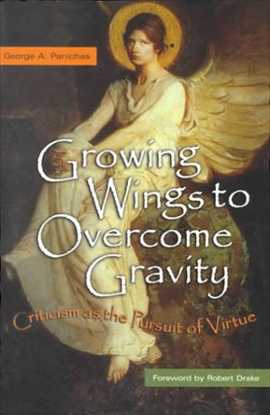 Growing Wings to Overcome Gravity: Criticism As the Pursuit of Virtue,Used