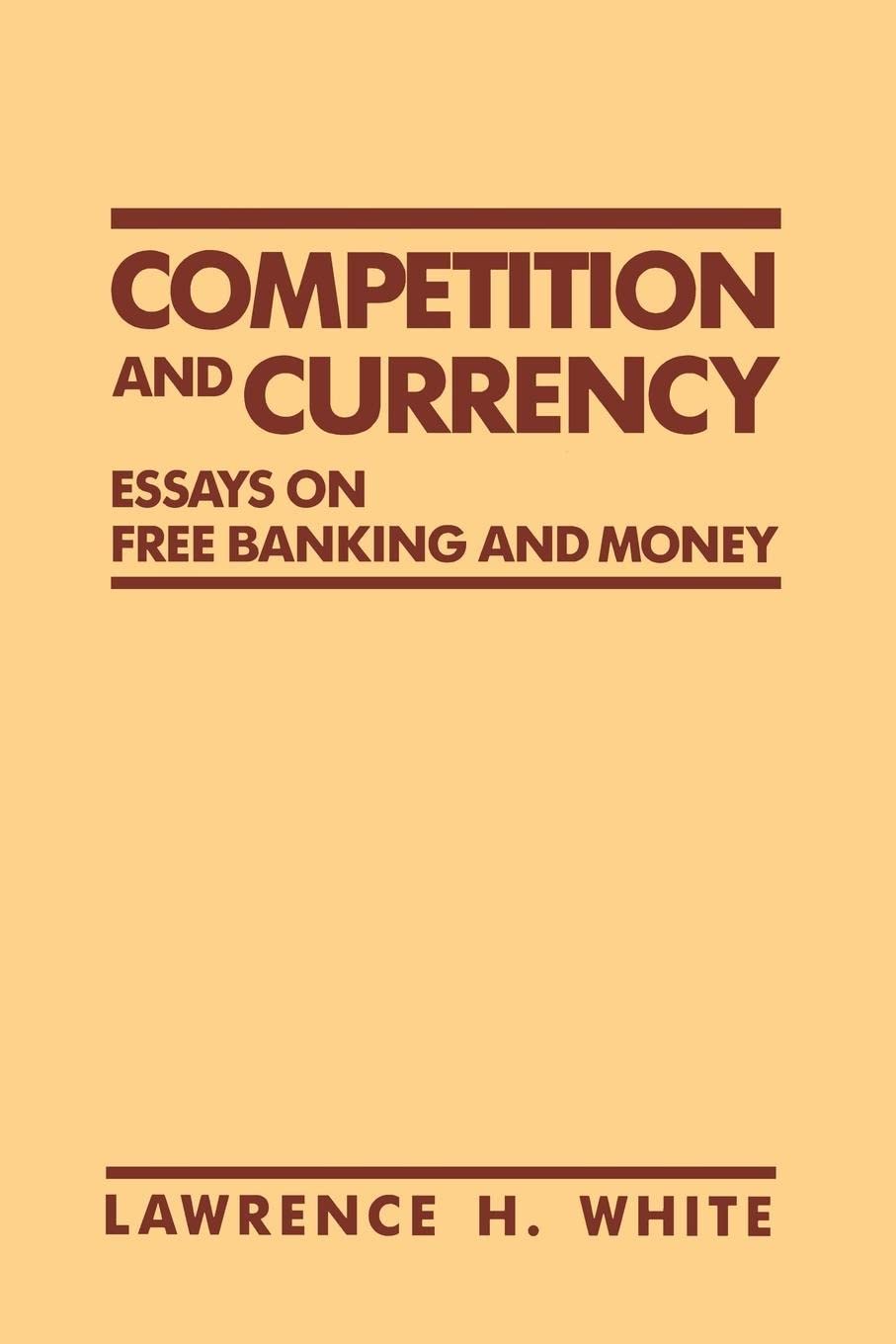 Competition And Currency: Essays On Free Banking And Money,Used