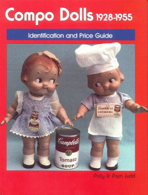 Compo Dolls 19281955: Identification & Price Guide, Composition Dolls, Vol. 1,Used