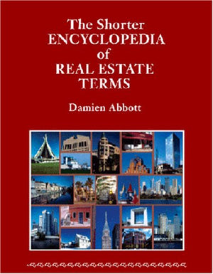 The Shorter Encyclopedia of Real Estate Terms,New