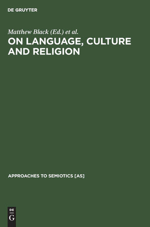 On language, culture and religion: In honor of Eugene A. Nida (Approaches to Semiotics [AS], 56),New