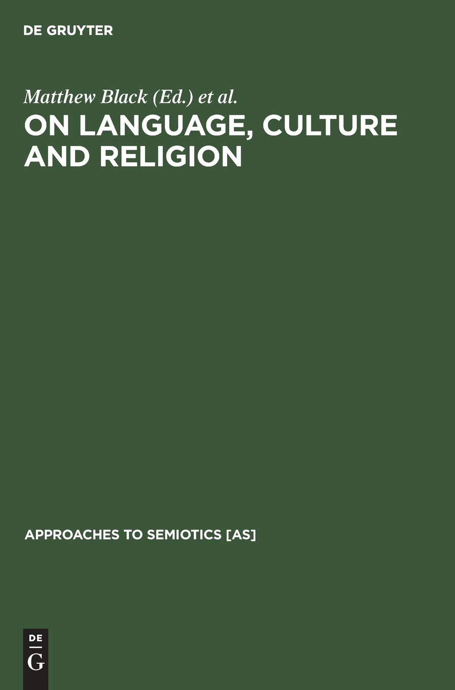 On language, culture and religion: In honor of Eugene A. Nida (Approaches to Semiotics [AS], 56),Used
