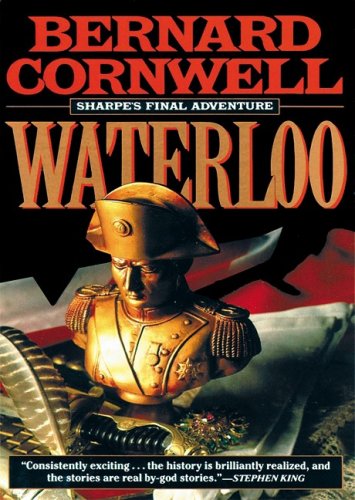 Waterloo: Richard Sharpe and the Waterloo Campaign, 15 June to 18 June 1815 (Richard Sharpe Series Final Adventure),Used
