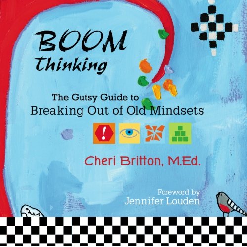 Boom Thinking: The Gutsy Guide To Breaking Out Of Old Mindsets,Used