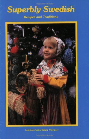 Superbly Swedish : Recipes and Traditions,New