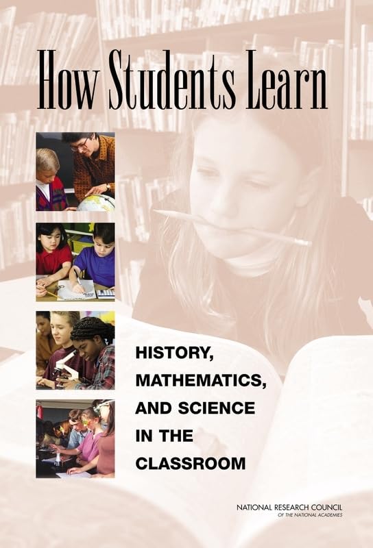 How Students Learn: History, Mathematics, And Science In The Classroom,New