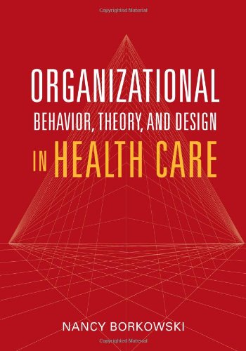 Organizational Behavior, Theory, And Design In Health Care,Used