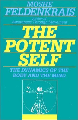 The Potent Self: A Guide To Spontaneity-used