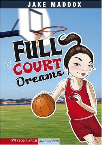 Full Court Dreams (Jake Maddox Girl Sports Stories),New