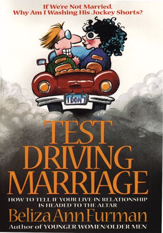 Test Driving Marriage: How to Tell If Your LiveIn Relationship Is Headed to the Altar,Used