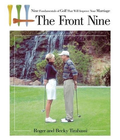 The Front Nine: Nine Fundamentals of Golf That Will Improve Your Marriage,Used