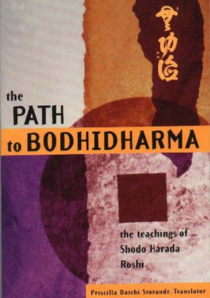 The Path to Bodhidharma: The Teachings of Shodo Harada Roshi (Tuttle Library of Enlightenment),Used