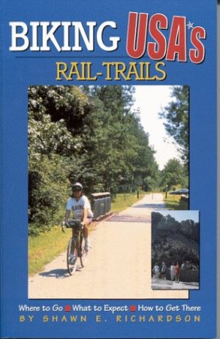 Biking USA's Rail Trails: Where to Go/What to Expect/How to Get There,Used
