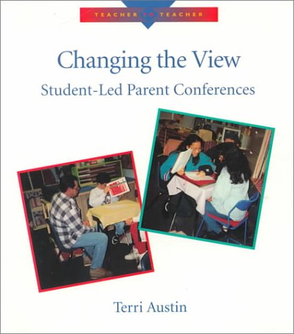 Changing The View: Studentled Parent Conferences (Teacher To Teacher),Used