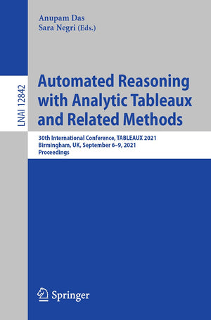Automated Reasoning with Analytic Tableaux and Related Methods: 30th International Conference, TABLEAUX 2021, Birmingham, UK, Se,Used