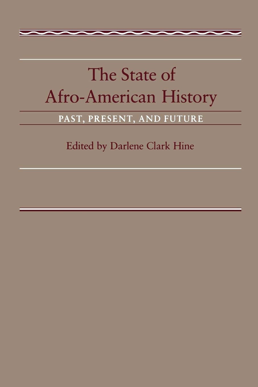 The State of AfroAmerican History: Past, Present, Future,New