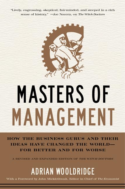 Masters of Management: How the Business Gurus and Their Ideas Have Changed the Worldfor Better and for Worse,Used