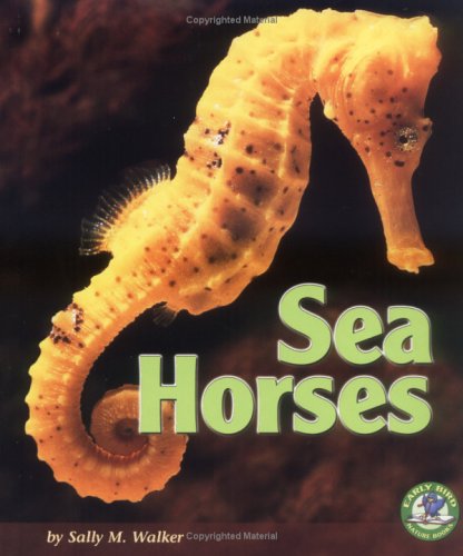Sea Horses (Early Bird Nature Books),Used