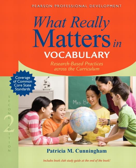 What Really Matters in Vocabulary: ResearchBased Practices Across the Curriculum (2nd Edition) (What Really Matters Series),New