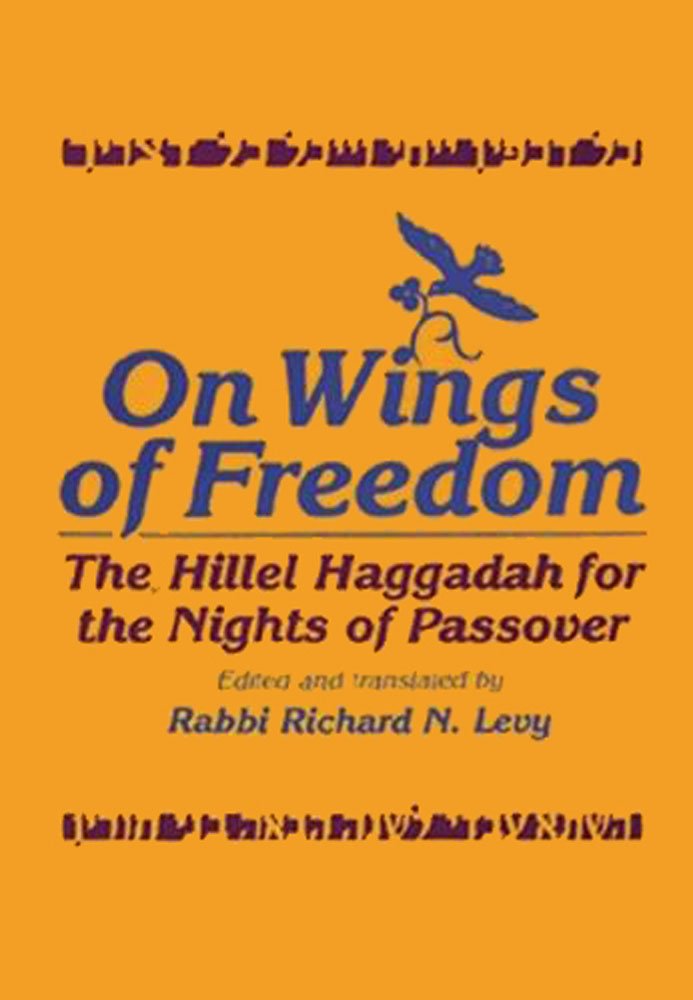 On wings of freedom: The Hillel Haggadah for the nights of Passover,Used