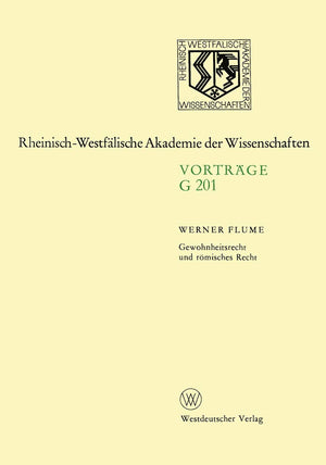 Gewohnheitsrecht und rmisches Recht: 198. Sitzung am 13. November 1974 in Dsseldorf (RheinischWestflische Akademie der Wissensc,Used
