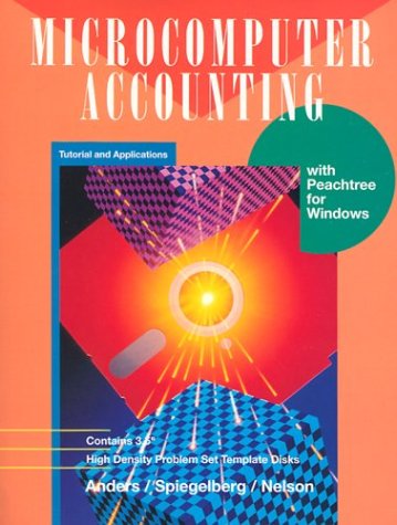 Microcomputer Accounting: Tutorial and Applications with Peachtree for Windows,Used
