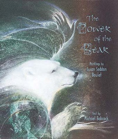 The Power Of The Bear: Paintings By Susan Seddon Boulet,Used