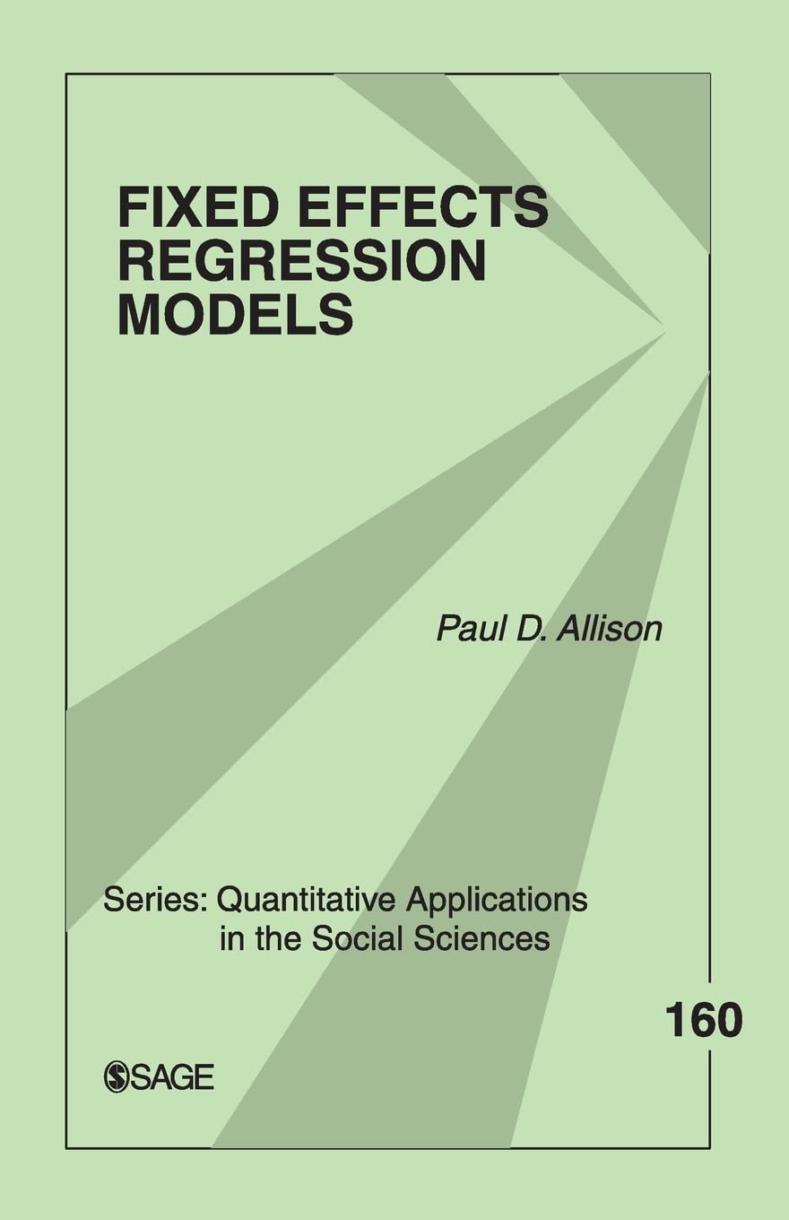 Fixed Effects Regression Models (Quantitative Applications In The Social Sciences)