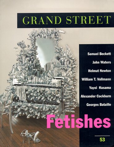 Grand Street 53: Fetishes (Summer 1995),Used