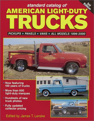 Standard Catalog of American LightDuty Trucks: Pickups, Panels, Vans All Models 18962000,New