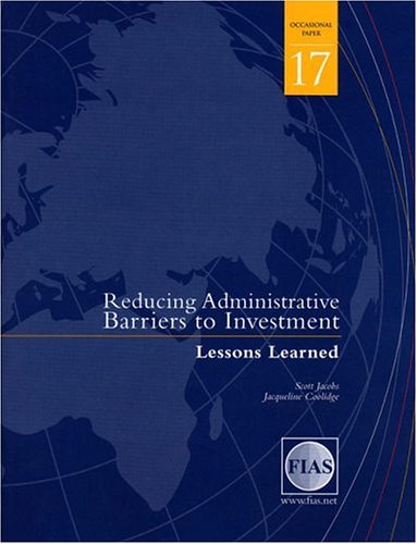 Reducing Administrative Barriers To Investment: Lessons Learned (Fias Occasional Papers),Used