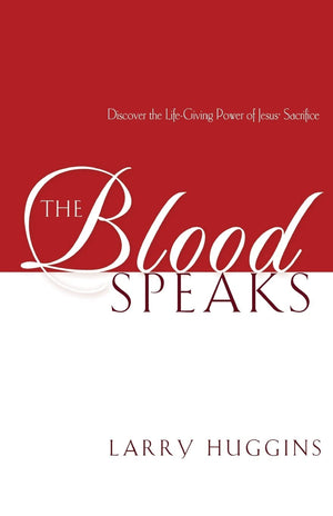 The Blood Speaks: Discover the LifeGiving Power of Jesus' Sacrifice,Used