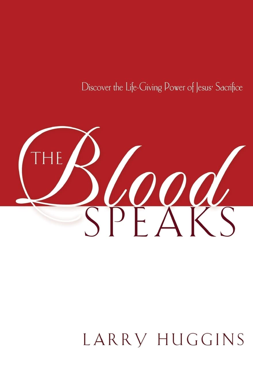 The Blood Speaks: Discover the LifeGiving Power of Jesus' Sacrifice,Used