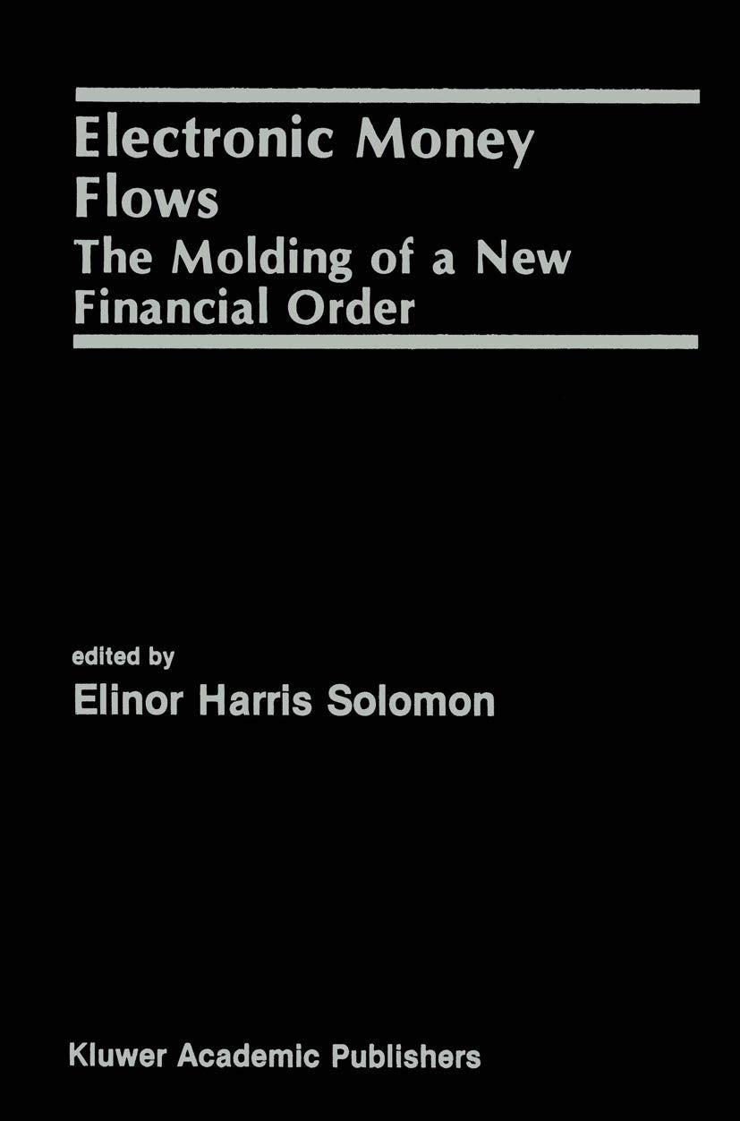 Electronic Money Flows: The Molding of a New Financial Order,Used