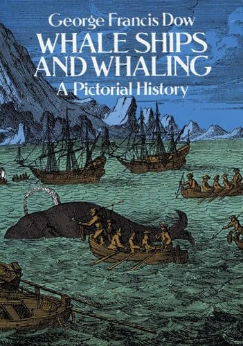 Whale Ships and Whaling: A Pictorial History (Dover Maritime),Used