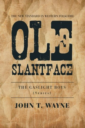 Ole Slantface (The Gaslight Boys),New