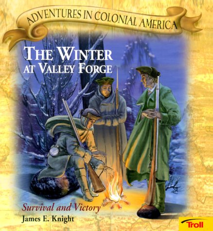 Winter at Valley Forge: Survival and Victory (Adventures in Colonial America),Used