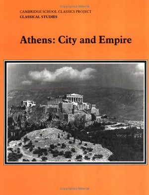 Athens: City and Empire Students book (Cambridge School Classics Project),Used