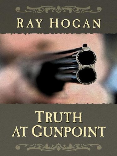 Five Star First Edition Westerns  Truth At Gunpoint: Western Stories